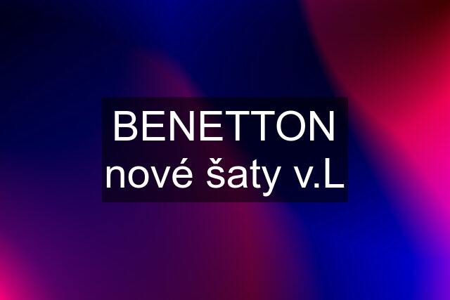 BENETTON nové šaty v.L