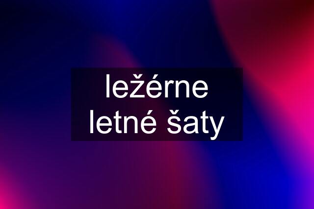 ležérne letné šaty