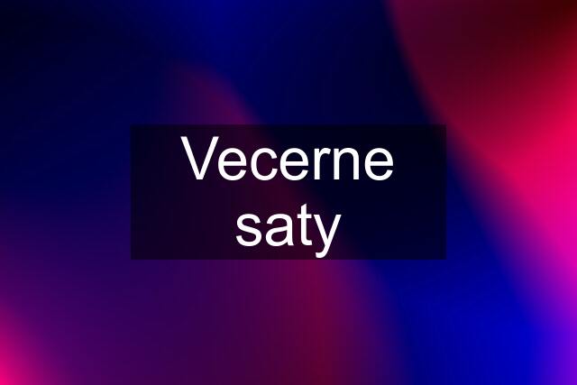 Vecerne saty