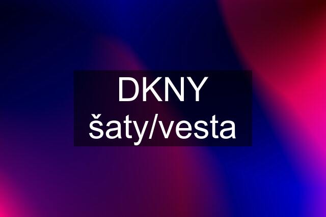 DKNY šaty/vesta