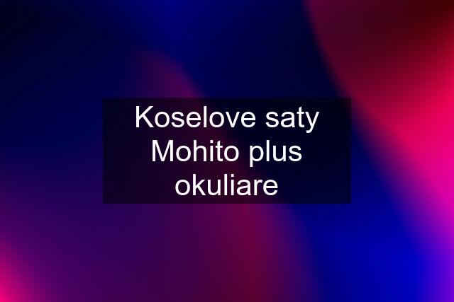 Koselove saty Mohito plus okuliare