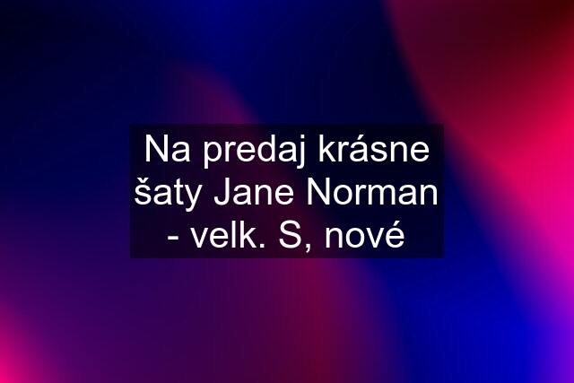 Na predaj krásne šaty Jane Norman - velk. S, nové