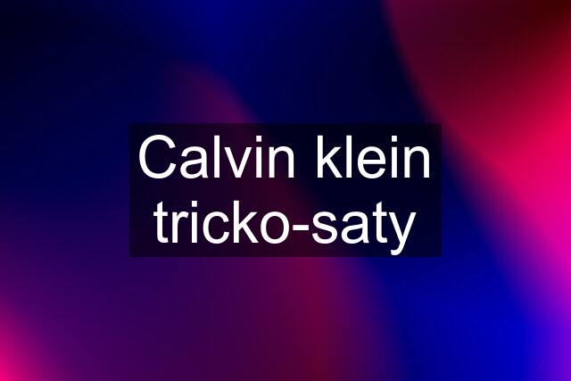 Calvin klein tricko-saty