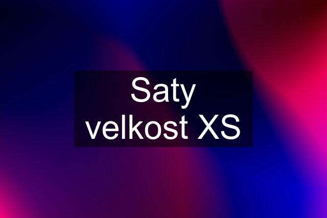 Saty velkost XS