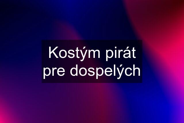 Kostým pirát pre dospelých