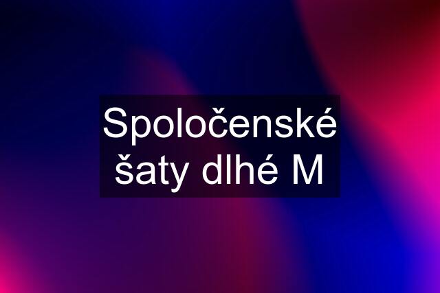 Spoločenské šaty dlhé M