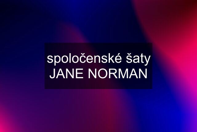 spoločenské šaty JANE NORMAN