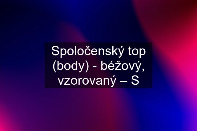 Spoločenský top (body) - béžový, vzorovaný – S