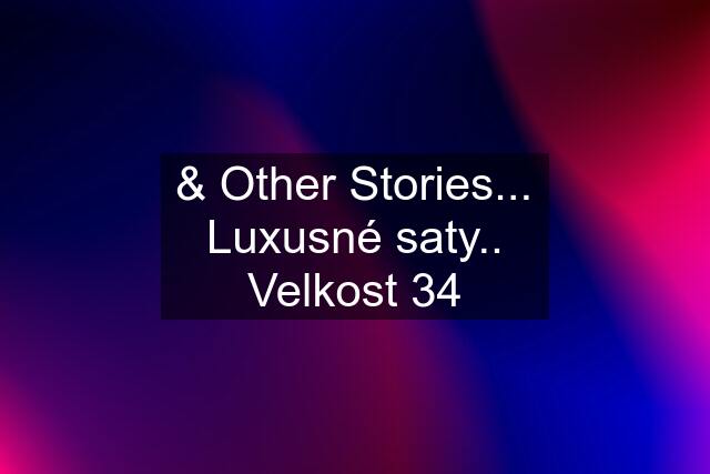 & Other Stories... Luxusné saty.. Velkost 34