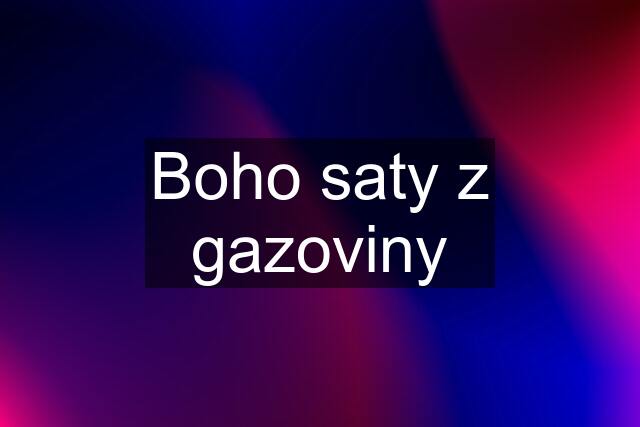 Boho saty z gazoviny