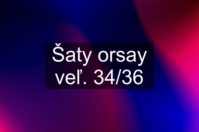 Šaty orsay veľ. 34/36