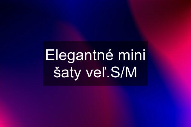 Elegantné mini šaty veľ.S/M