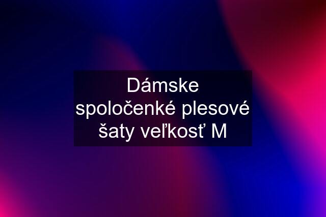 Dámske spoločenké plesové šaty veľkosť M