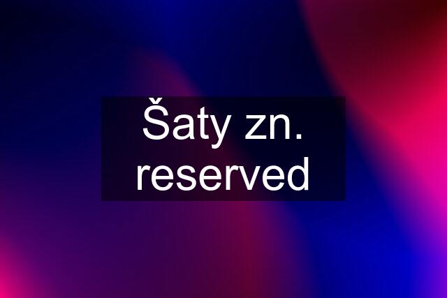 Šaty zn. reserved