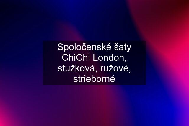 Spoločenské šaty ChiChi London, stužková, ružové, strieborné