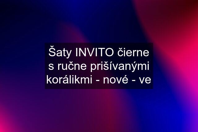 Šaty INVITO čierne s ručne prišívanými korálikmi - nové - ve