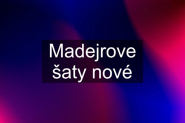 Madejrove šaty nové