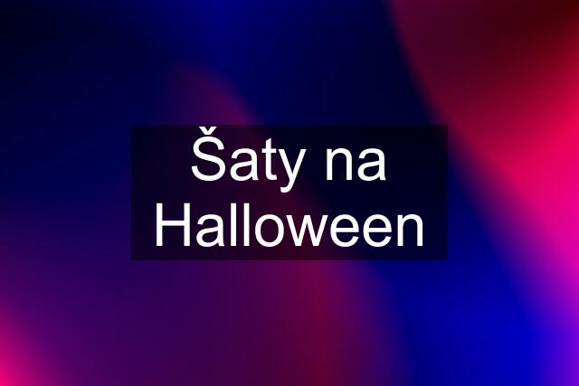 Šaty na Halloween