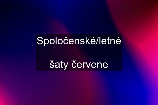 Spoločenské/letné  šaty červene