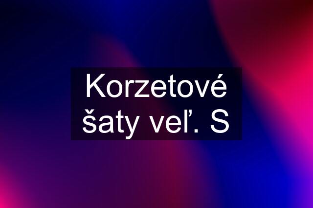 Korzetové šaty veľ. S