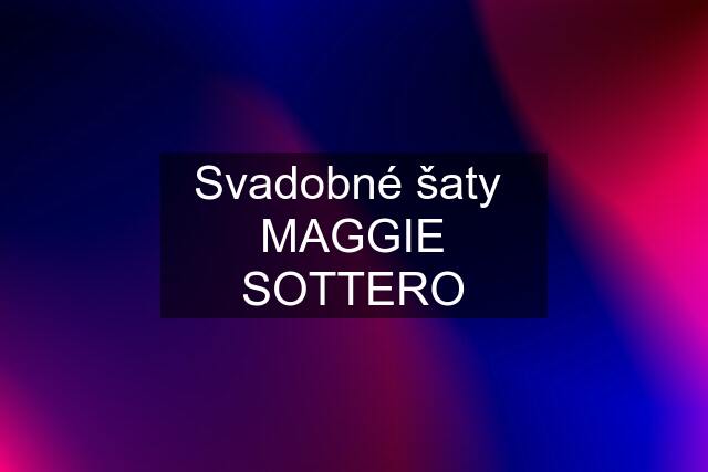 Svadobné šaty  MAGGIE SOTTERO