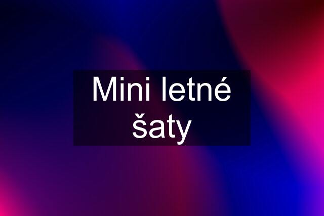 Mini letné šaty