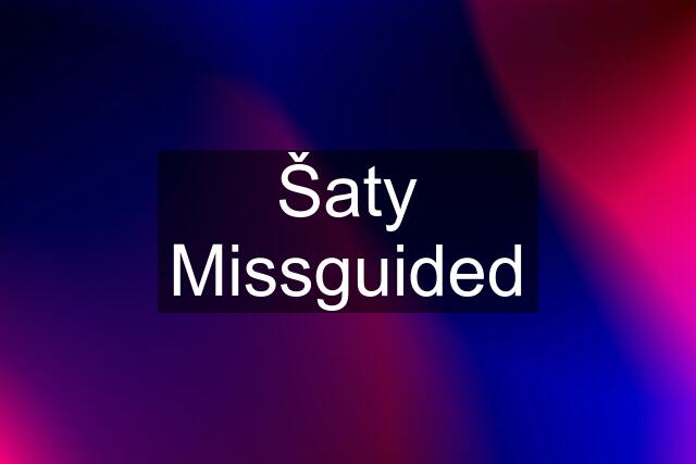 Šaty Missguided