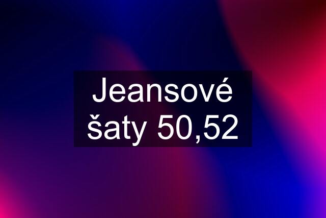 Jeansové šaty 50,52