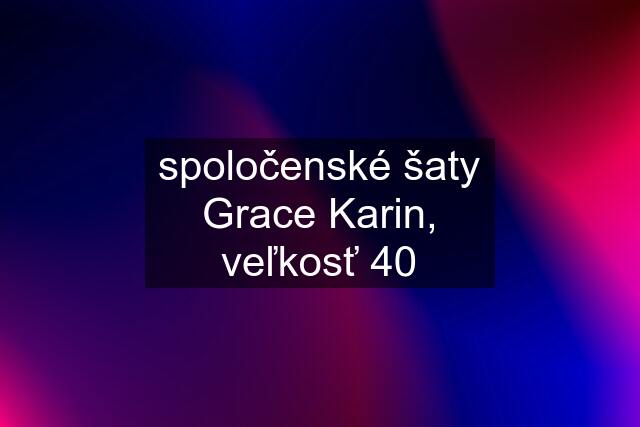 spoločenské šaty Grace Karin, veľkosť 40