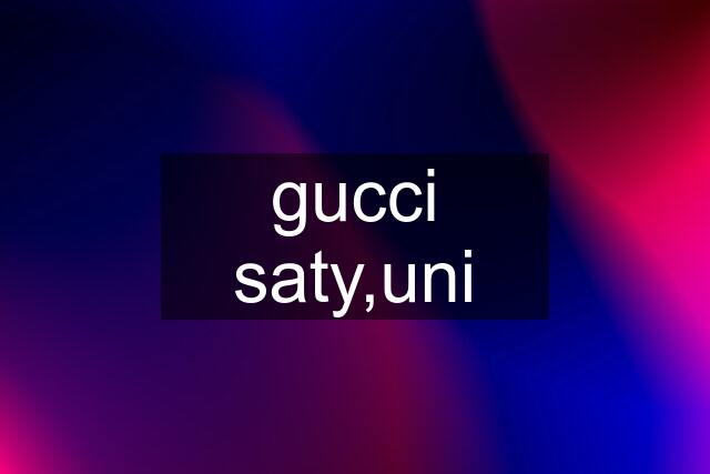 gucci saty,uni