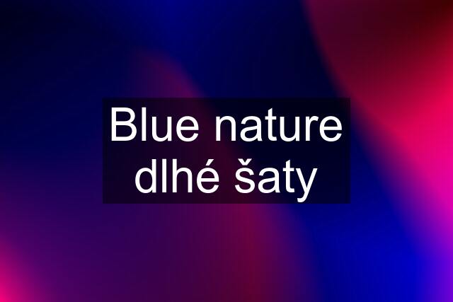 Blue nature dlhé šaty