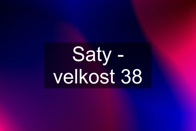 Saty - velkost 38