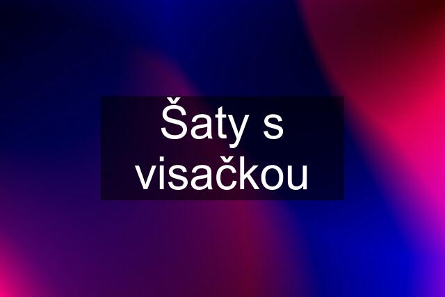 Šaty s visačkou