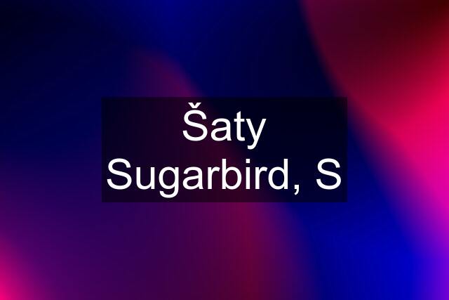 Šaty Sugarbird, S