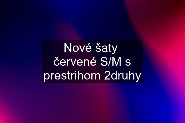 Nové šaty  červené S/M s prestrihom 2druhy