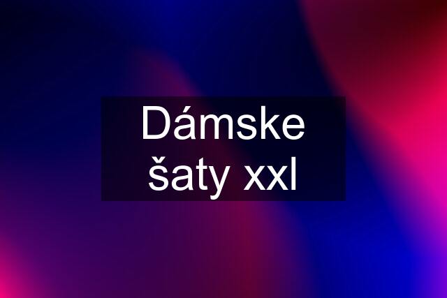 Dámske šaty xxl