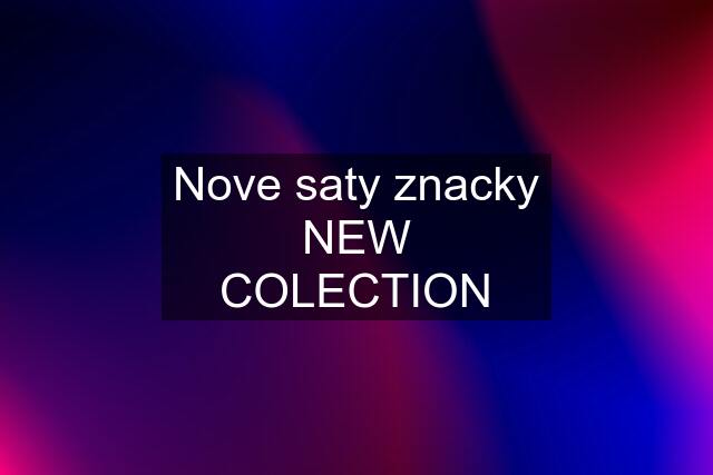 Nove saty znacky NEW COLECTION