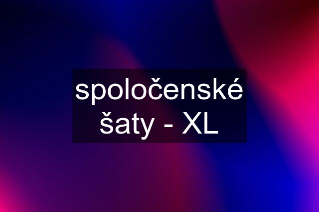 spoločenské šaty - XL