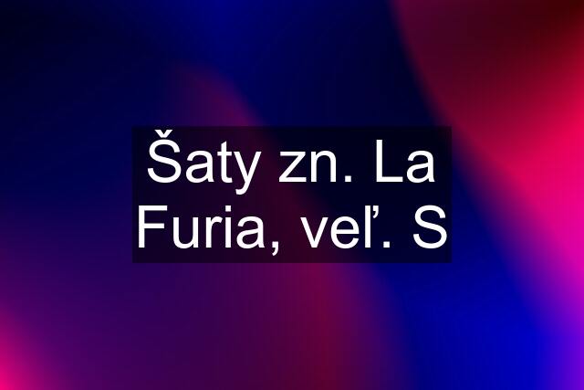 Šaty zn. La Furia, veľ. S