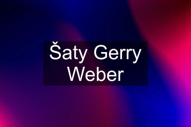 Šaty Gerry Weber