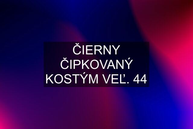 ČIERNY ČIPKOVANÝ KOSTÝM VEĽ. 44