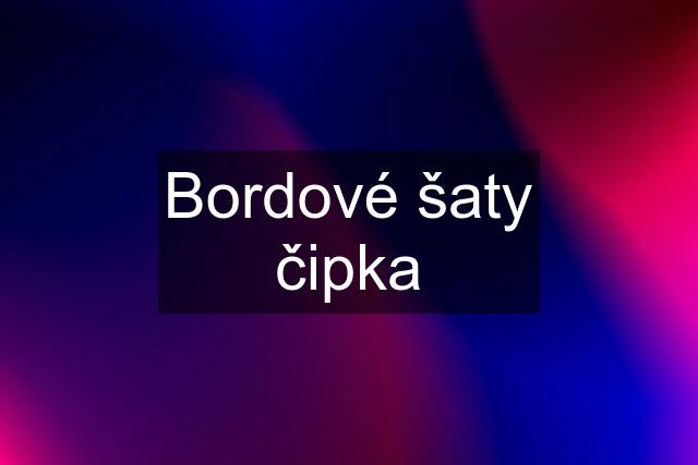 Bordové šaty čipka