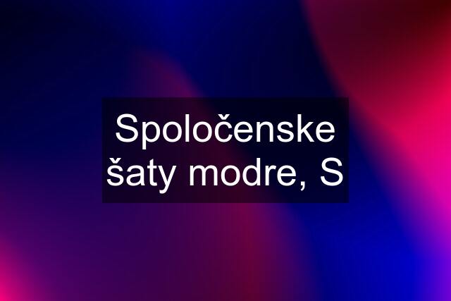 Spoločenske šaty modre, S