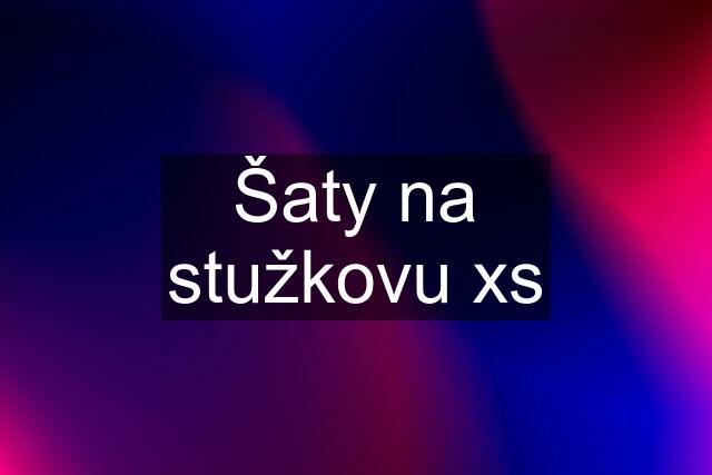 Šaty na stužkovu xs