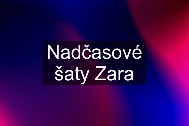 Nadčasové šaty Zara