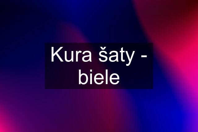 Kura šaty - biele