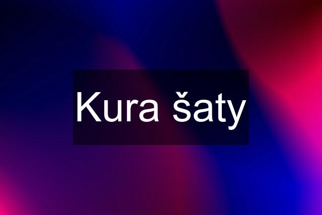 Kura šaty