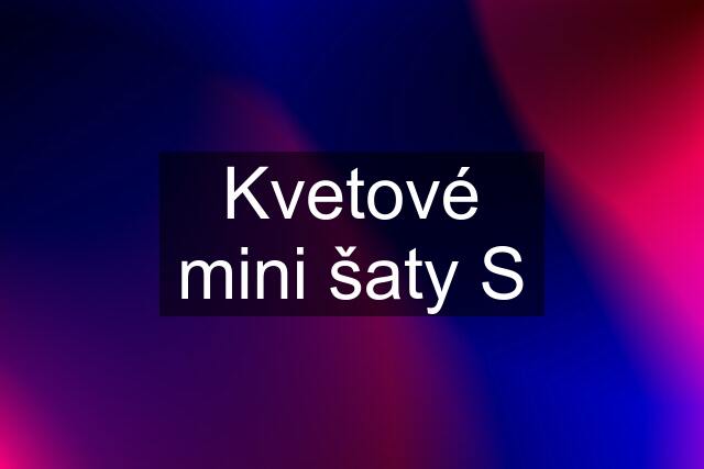 Kvetové mini šaty S