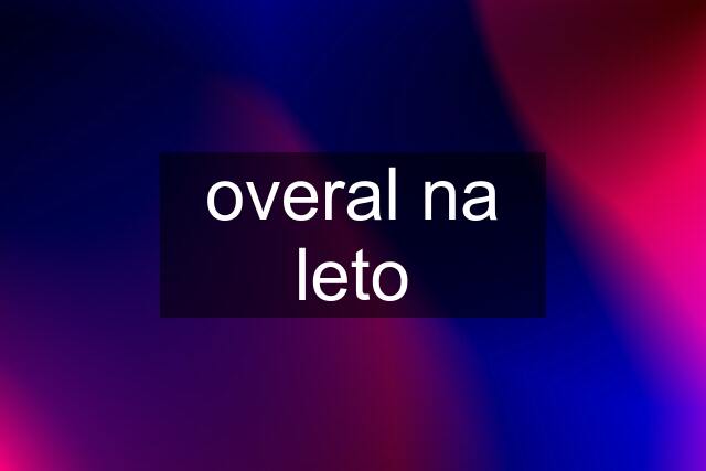 overal na leto