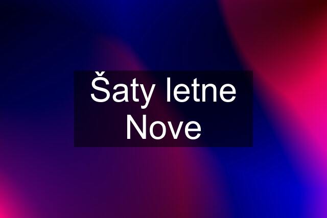 Šaty letne Nove